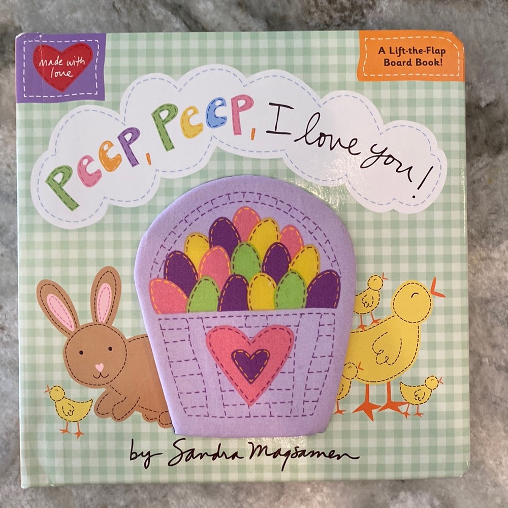 Peep, Peep, I Love You Hardback Book. Soft Basket on Cover & Lift-the-Flaps